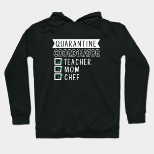 QUARANTINE COORDINATOR TEACHER MOM CHEF funny saying quote gift Hoodie